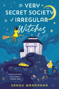 Title: The Very Secret Society of Irregular Witches, Author: Sangu Mandanna