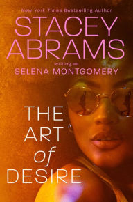 Ebook store download The Art of Desire in English 9780593439425 by Stacey Abrams, Selena Montgomery ePub RTF