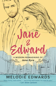 Title: Jane & Edward: A Modern Reimagining of Jane Eyre, Author: Melodie Edwards