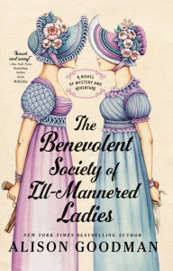 Title: The Benevolent Society of Ill-Mannered Ladies, Author: Alison  Goodman