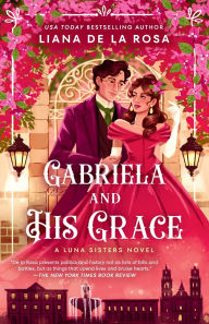 Free audiobooks online no download Gabriela and His Grace by Liana De la Rosa 9780593440926  (English literature)
