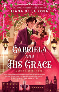 Title: Gabriela and His Grace, Author: Liana De la Rosa