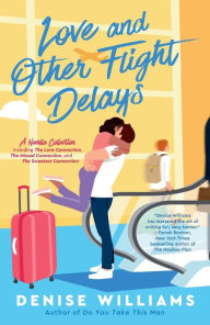 Free e books download for android Love and Other Flight Delays CHM PDF by Denise Williams, Denise Williams