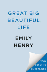 Title: Great Big Beautiful Life, Author: Emily Henry