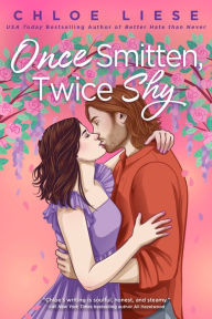 Title: Once Smitten, Twice Shy, Author: Chloe Liese