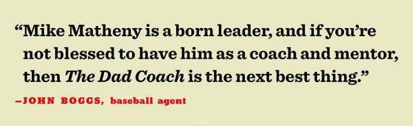 the Dad Coach: How to Lead Kids Succeed On and Off Baseball Field