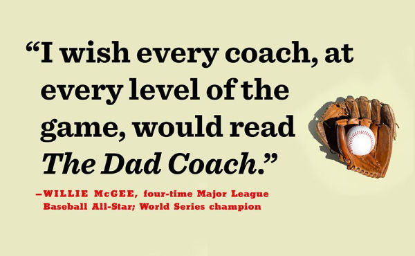 the Dad Coach: How to Lead Kids Succeed On and Off Baseball Field