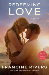Redeeming Love (Movie Tie-In): A Novel