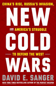 Free audiobook download uk New Cold Wars: China's Rise, Russia's Invasion, and America's Struggle to Defend the West (English Edition)  by David E. Sanger, Mary K. Brooks