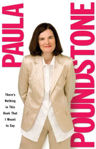 Title: There's Nothing in This Book That I Meant to Say, Author: Paula Poundstone