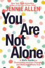 You Are Not Alone: A Kid's Guide to Overcoming Anxious Thoughts and Believing What's True