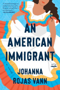 Title: An American Immigrant: A Novel, Author: Johanna Rojas Vann