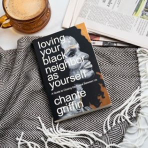 Loving Your Black Neighbor as Yourself: A Guide to Closing the Space Between Us