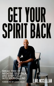 Download best sellers ebooks Get Your Spirit Back: Break Free of Negative Self-Talk and Step Fully Into Your Calling  by Earl McClellan, Louie Giglio (English literature) 9780593445648