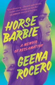 Title: Horse Barbie: A Memoir of Reclamation, Author: Geena Rocero