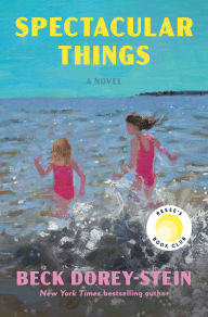Title: Spectacular Things (Reese's Book Club), Author: Beck Dorey-Stein