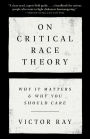 On Critical Race Theory: Why It Matters & Why You Should Care