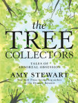 Alternative view 1 of The Tree Collectors: Tales of Arboreal Obsession