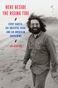 Ebook download forum epub Here Beside the Rising Tide: Jerry Garcia, the Grateful Dead, and an American Awakening DJVU ePub (English literature)