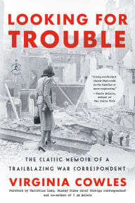 Epub computer ebooks download Looking for Trouble: The Classic Memoir of a Trailblazing War Correspondent