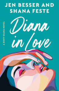 Title: Diana In Love: A Dirty Diana Novel, Author: Jen Besser