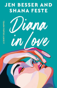 Title: Diana in Love: A Dirty Diana Novel, Author: Jen Besser