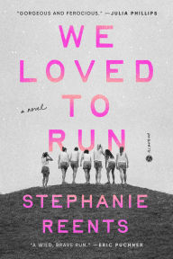 Download electronic books pdf We Loved to Run: A Novel 9780593448069 (English Edition) ePub FB2 PDF by Stephanie Reents