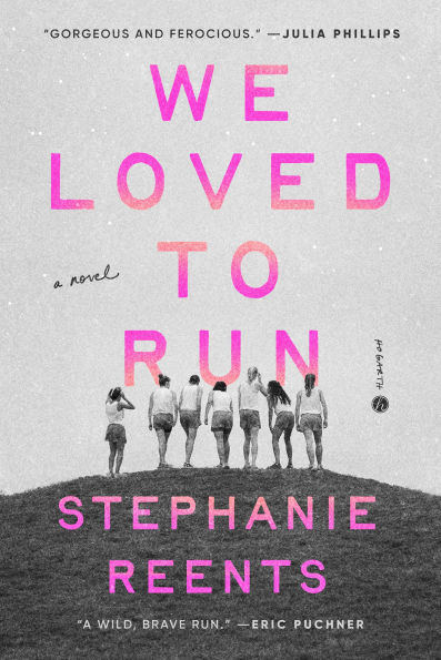 We Loved to Run: A Novel