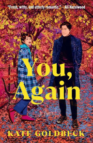 Title: You, Again: A Novel, Author: Kate Goldbeck