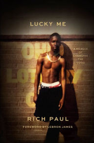 Forums to download free ebooks Lucky Me: A Memoir of Changing the Odds 9780593448472 by Rich Paul, Jesse Washington, LeBron James DJVU ePub MOBI in English