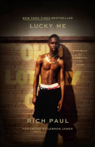 Title: Lucky Me: A Memoir of Changing the Odds, Author: Rich Paul