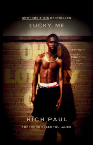 Title: Lucky Me: A Memoir of Changing the Odds, Author: Rich Paul