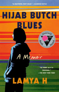 Title: Hijab Butch Blues: A Memoir, Author: Lamya H