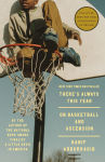 Alternative view 1 of There's Always This Year: On Basketball and Ascension