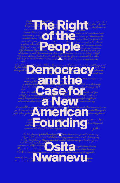 the Right of People: Democracy and Case for a New American Founding