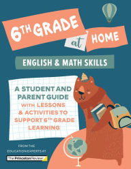 Free english books download pdf 6th Grade at Home: A Student and Parent Guide with Lessons and Activities to Support 6th Grade Learning (Math & English Skills) by The Princeton Review