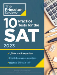 Title: 10 Practice Tests for the SAT, 2023: Extra Prep to Help Achieve an Excellent Score, Author: The Princeton Review