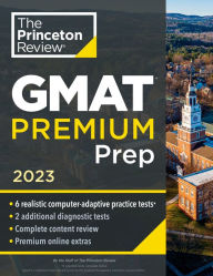 Title: Princeton Review GMAT Premium Prep, 2023: 6 Computer-Adaptive Practice Tests + Review & Techniques + Online Tools, Author: The Princeton Review