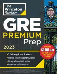 Title: Princeton Review GRE Premium Prep, 2023: 7 Practice Tests + Review & Techniques + Online Tools, Author: The Princeton Review
