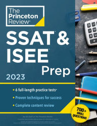 Title: Princeton Review SSAT & ISEE Prep, 2023: 6 Practice Tests + Review & Techniques + Drills, Author: The Princeton Review