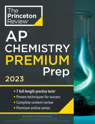 Download textbooks free pdf Princeton Review AP Chemistry Premium Prep, 2023: 7 Practice Tests + Complete Content Review + Strategies & Techniques by The Princeton Review 9780593450703