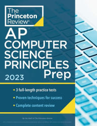 Title: Princeton Review AP Computer Science Principles Prep, 2023: 3 Practice Tests + Complete Content Review + Strategies & Techniques, Author: The Princeton Review
