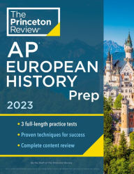 Title: Princeton Review AP European History Prep, 2023: 3 Practice Tests + Complete Content Review + Strategies & Techniques, Author: The Princeton Review