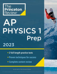 Download free ebooks uk Princeton Review AP Physics 1 Prep, 2023: 2 Practice Tests + Complete Content Review + Strategies & Techniques 9780593450840 MOBI DJVU PDF by The Princeton Review