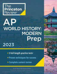 Title: Princeton Review AP World History: Modern Prep, 2023: 3 Practice Tests + Complete Content Review + Strategies & Techniques, Author: The Princeton Review