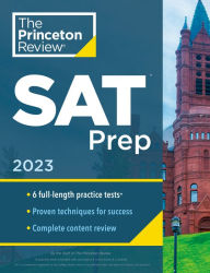 Title: Princeton Review SAT Prep, 2023: 6 Practice Tests + Review & Techniques + Online Tools, Author: The Princeton Review