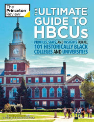 Best free book download The Ultimate Guide to HBCUs: Profiles, Stats, and Insights for All 101 Historically Black Colleges and Universities by The Princeton Review, Braque Talley