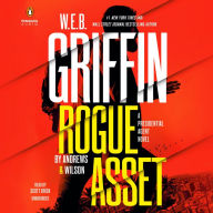 Title: W. E. B. Griffin Rogue Asset by Andrews & Wilson, Author: Brian Andrews
