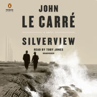 Title: Silverview: A Novel, Author: John le Carré