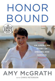 Title: Honor Bound: An American Story of Dreams and Service, Author: Amy McGrath